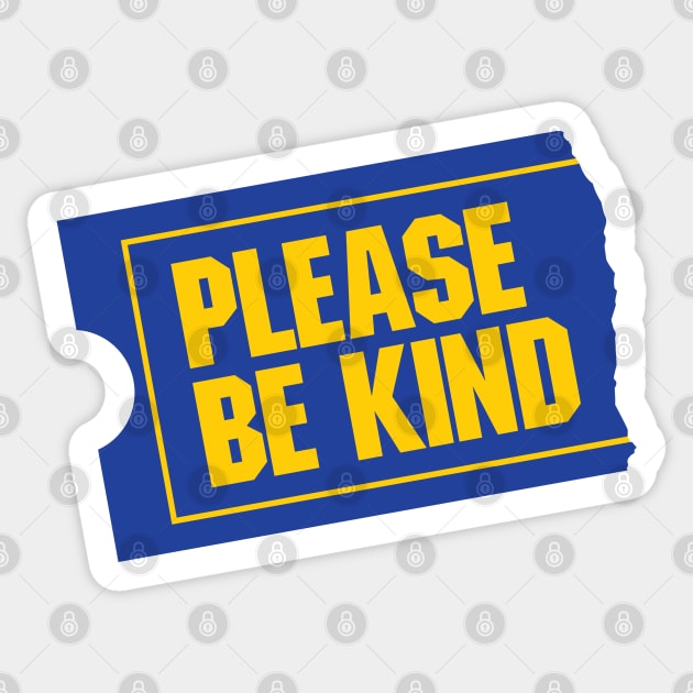 Please Be Kind Sticker by HustlerofCultures